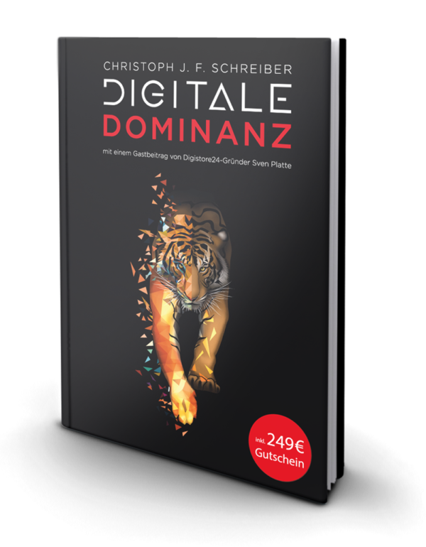 Das Buch Digitale Dominanz von Christoph J. F. Schreiber - 7 Regeln, die dein Business zur Nummer 1 in deinem Markt machen.